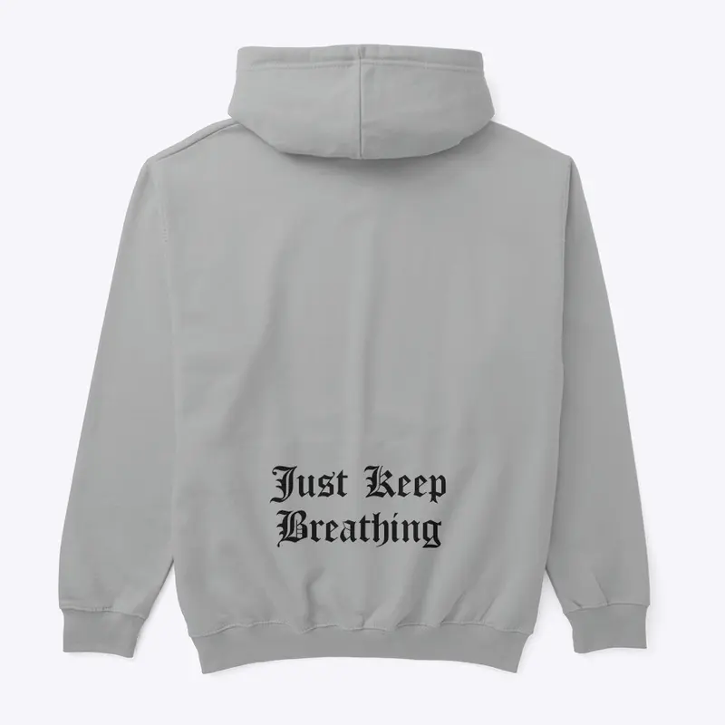 Just Keep Breathing Hoodie